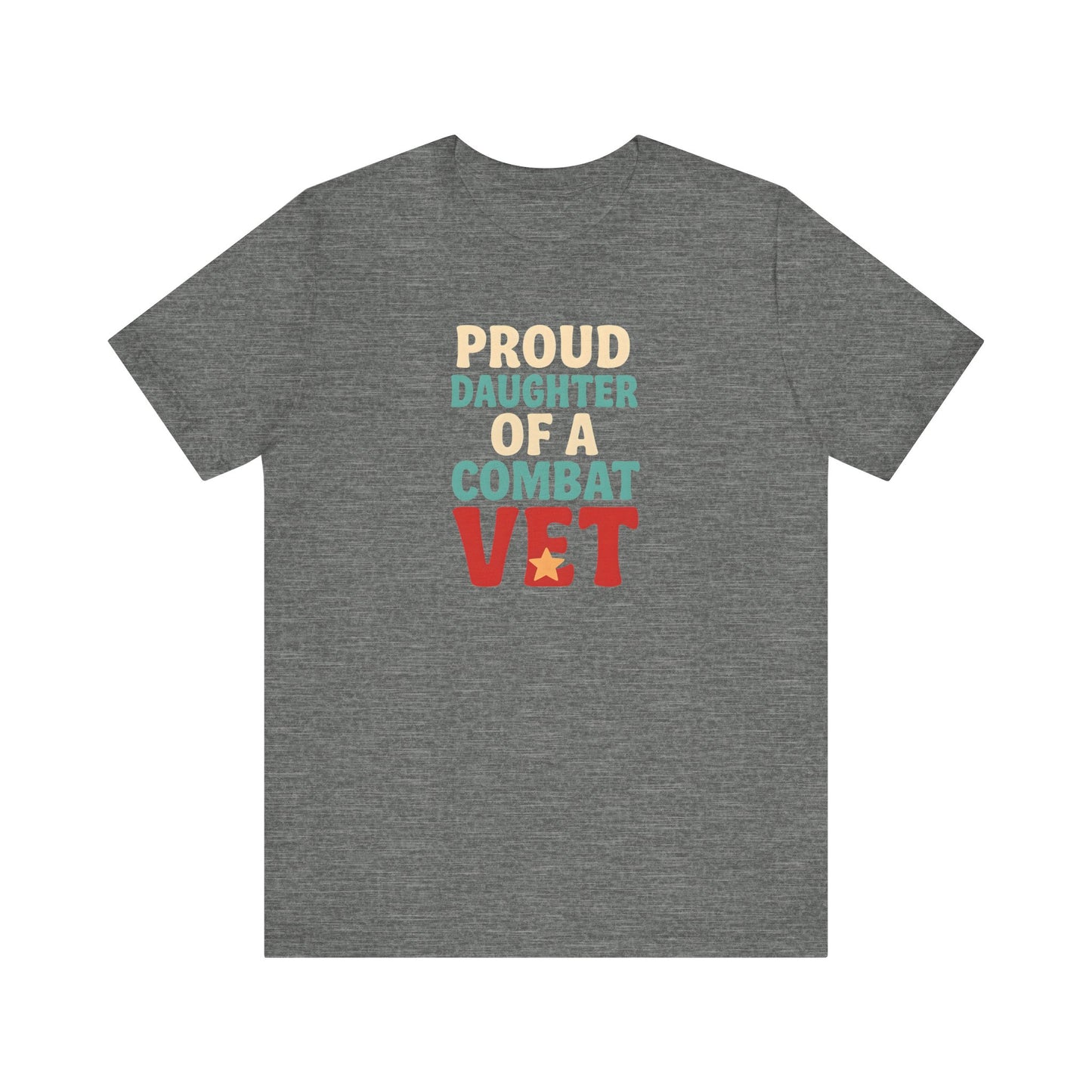 Proud Daughter of a Combat Vet Tee