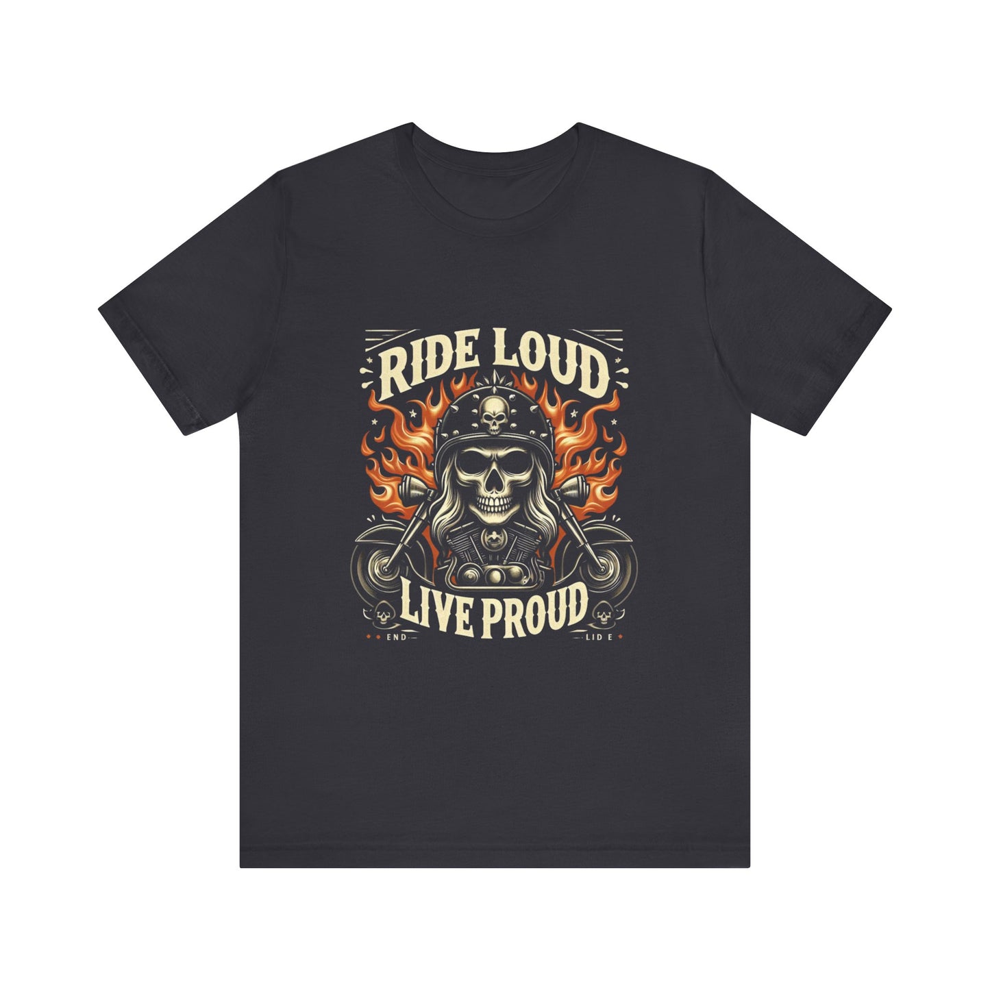 Ride Loud Live Proud Tee