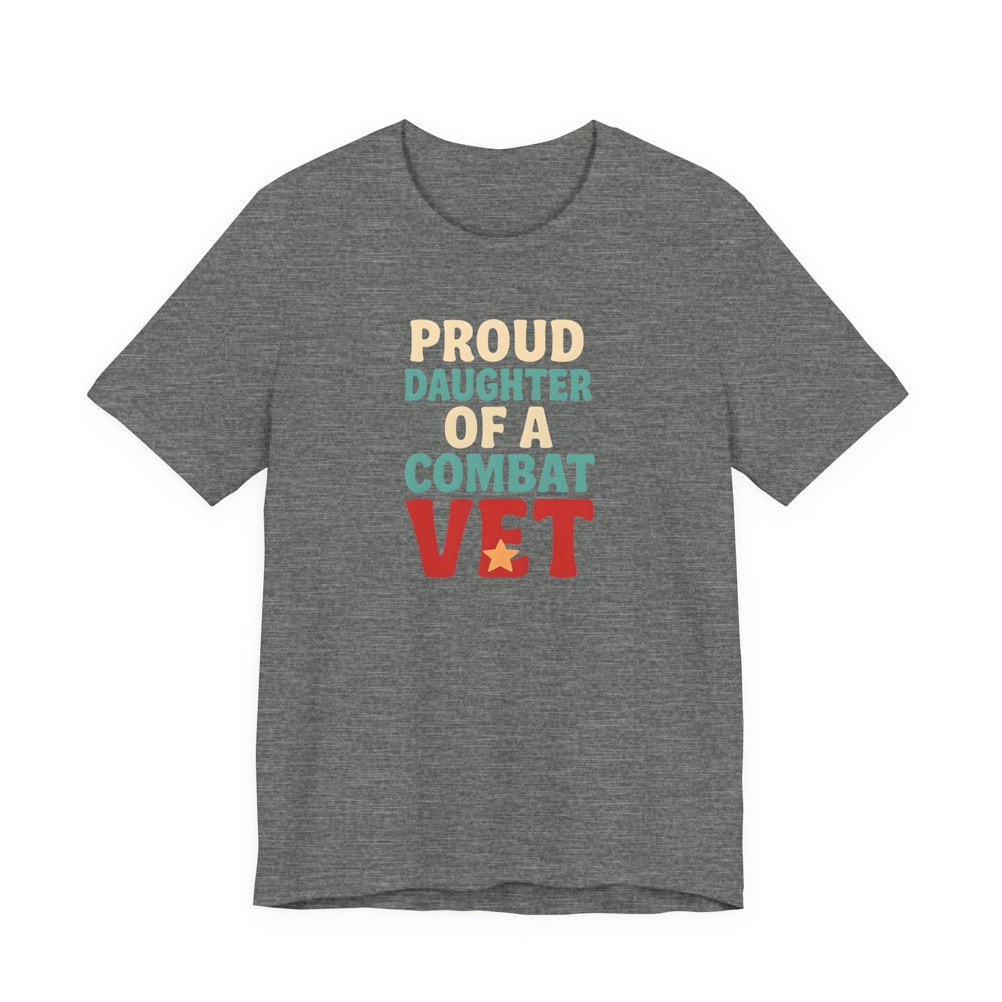 Proud Daughter of a Combat Vet Tee