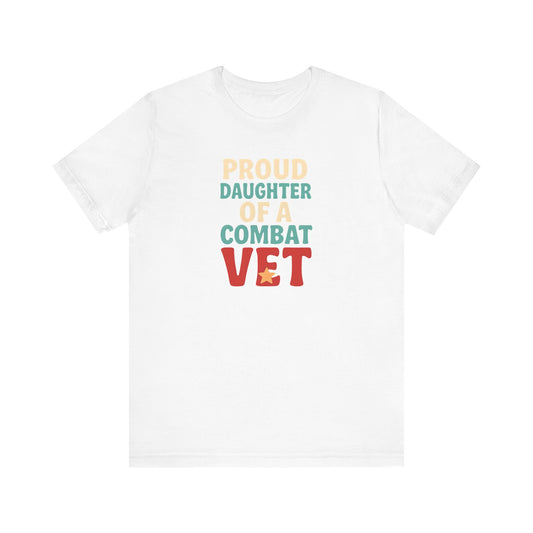 Proud Daughter of a Combat Vet Tee