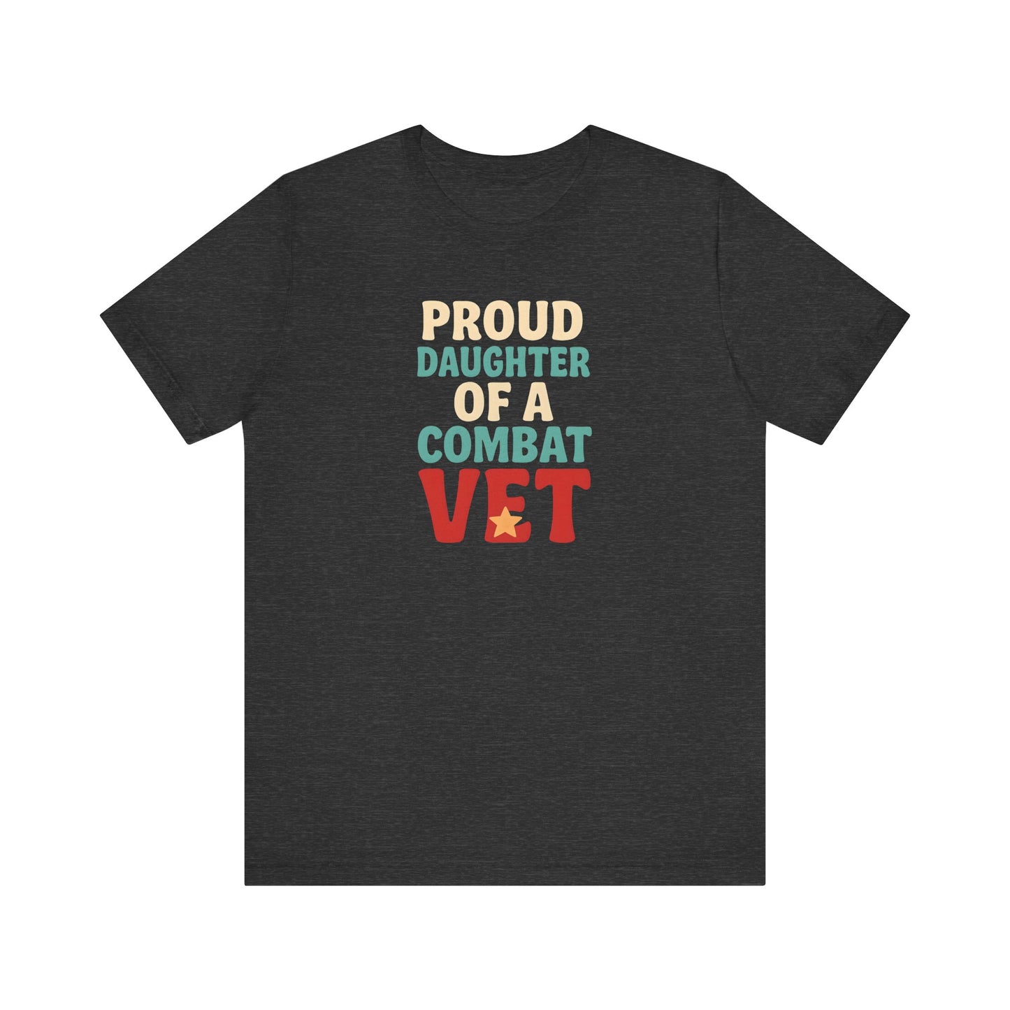 Proud Daughter of a Combat Vet Tee