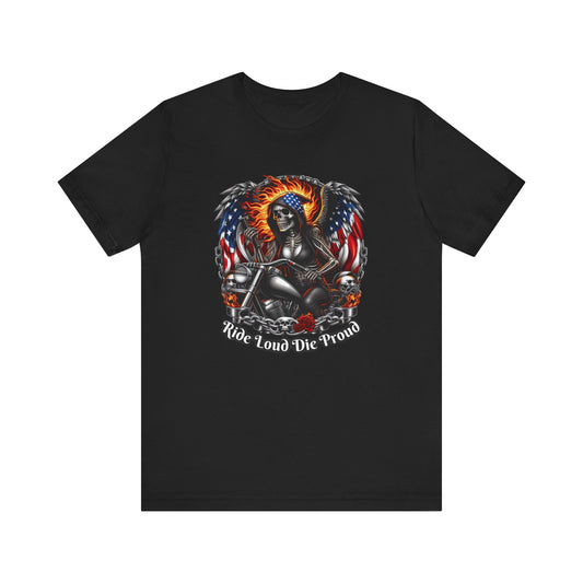 Ride Loud Die Proud Tee