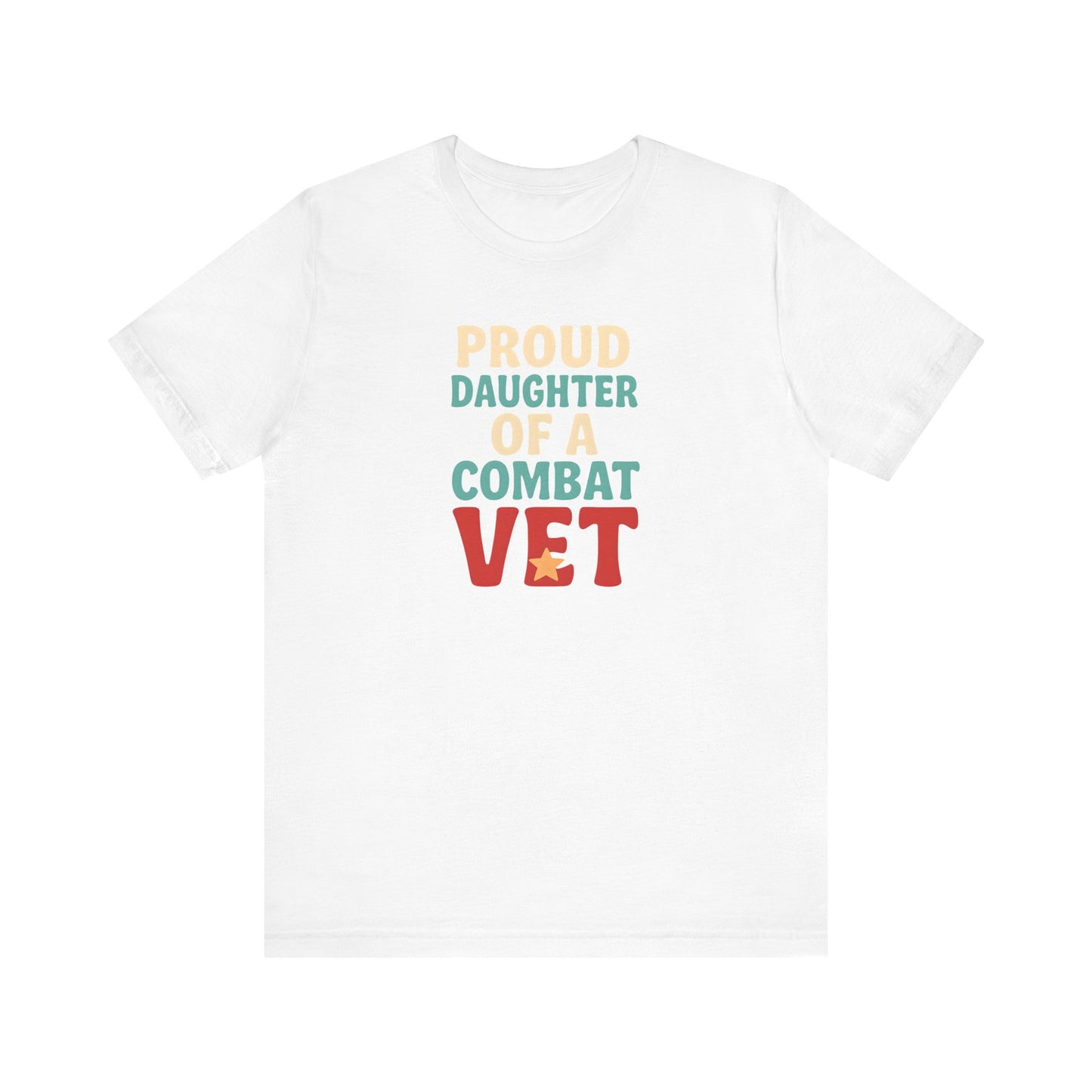 Proud Daughter of a Combat Vet Tee